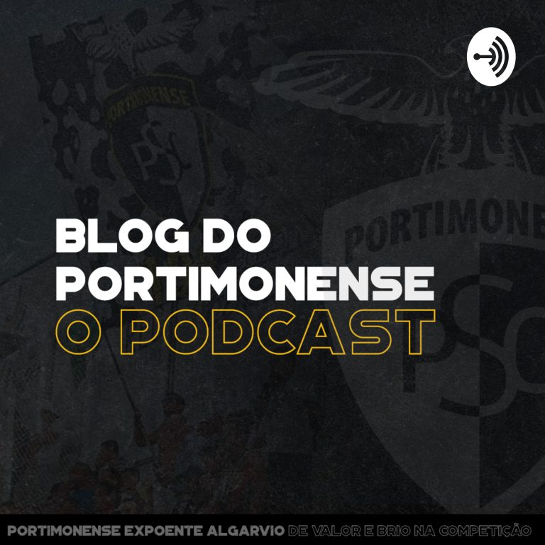Blog do Portimonense, o Podcast